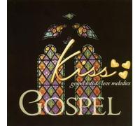 Kiss Gospel-Gospel Hits Love Mel - Kiss Gospel-Gospel Hits Love Mel