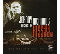 Kiss Her Goodbye - Johnny Richards Orchestra (Audio cd)