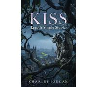 Kiss: Keep It Simple Stupid
