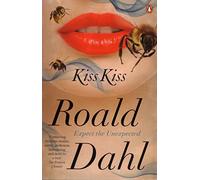 Kiss Kiss. Roald Dahl by Dahl, Roald