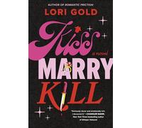 Kiss, Marry, Kill: A Novel
