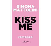 Kiss me