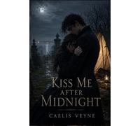 Kiss Me After Midnight: A Haunting Gothic Love Story