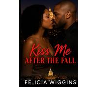 Kiss Me After The Fall: After The Wreckage Come The Rise