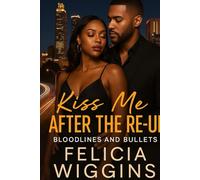 Kiss Me After The Re-up Bloodlines & Bullets: Loyalty runs deep-but bullets run deeper.