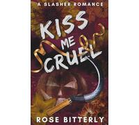 Kiss Me Cruel: A Slasher Romance Novella