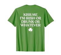Kiss Me I'm Irish Or Drunk Or Whatever Funny Drinking Maglietta