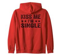Kiss Me I'm Single Citazione divertente Felpa con Cappuccio