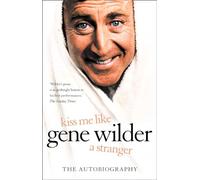 Kiss Me Like a Stranger [Lingua inglese]: My Search for Love and Art