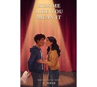 Kiss Me Like You Mean It