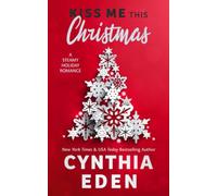 Kiss Me This Christmas: A Steamy Holiday Romance