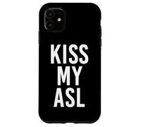 Kiss My ASL American Sign Language Sordo Custodia per iPhone 11