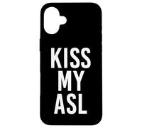 Kiss My ASL American Sign Language Sordo Custodia per iPhone 16 Plus