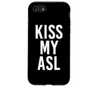 Kiss My ASL American Sign Language Sordo Custodia per iPhone SE (2020) / 7/8