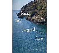 kiss my jagged face