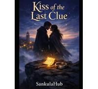 Kiss of the Last Clue