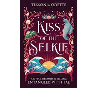 Kiss of the Selkie: A fae fantasy romance retelling of The Little Mermaid