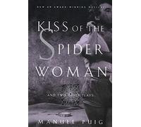 Manuel Puig Kiss of the Spider Woman and Two Other Plays (Tascabile)