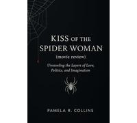 Kiss of the Spider Woman movie review: Unraveling the Layers of Love, Politics, and Imagination