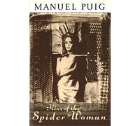 Kiss of the Spider Woman: The Queer Classic Everyone Should Read