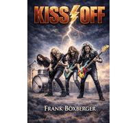 Kiss Off: The Rock Band Kiss Revived