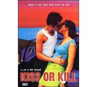 Kiss or kill