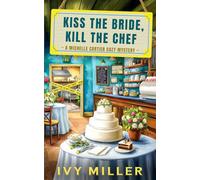 Kiss the Bride, Kill the Chef: A Michelle Cartier Cozy Mystery: 1