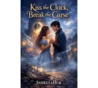 Kiss the Clock, Break the Curse
