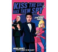 Kiss the Girls and Make Them Spy: An Original Jane Bond Parody - Maney Mabel