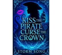 Kiss the Pirate, Curse The Crown: A Dark Diverse Romantasy
