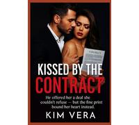 Kissed by the Contract: He offered her a deal she couldn’t refuse - but the fine print bound her heart instead.