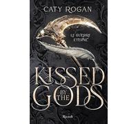 Kissed by the gods. Le guerre eterne: Vol. 1