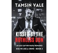 Kissed by the Ruthless Don: An Age Gap MM Mafia Romance: 3
