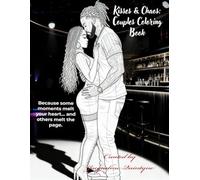 Kisses & Chaos: Couples Coloring Book: A Sweet & Spicy Adult Coloring Book of Black Couples, Romance Scenes, and Urban Love