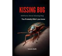 Kissing Bug: 100 Facts About Kissing Bug You Probably Didn't Know