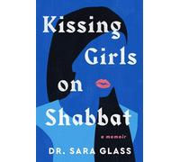 Kissing Girls on Shabbat: A Memoir