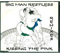 Kissing the Pink - Big man restless (Remixes)