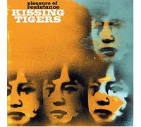 Kissing Tigers - Pleasure of Resistance