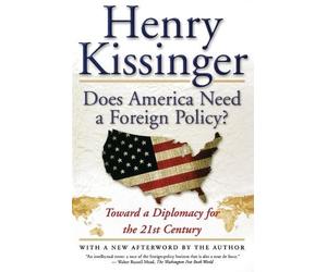 Kissinger Does America Need a Foreign Policy?: Toward a Diplomacy fo (Tascabile)