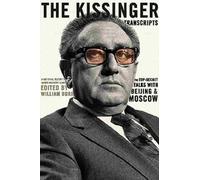 Kissinger Transcripts: The Top Secret Talks With Beijing and Moscow