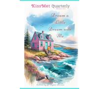 KissMet Quarterly: Dream A Little Dream With Me