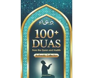 Kiswah Press 100+ Duas from the Quran and Hadith (Tascabile)