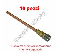 KIT 10 PEZZI TUBO RAME 10CM CON VALVOLINA/MECCANISMO INTERNO E CAPPUCCIO