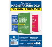 Kit 3 manuali superiori: Manuale superiore di diritto civile + Diritto Penale + Diritto Amministrativo 2024/2025 per concorso in magistratura