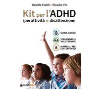 Kit per l'ADHD. Iperattività e disattenzione: Guida all'uso-Strumenti di valutazione-Materiali per l'intervento