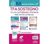 Kit ammissioni al TFA sostegno scuola dell'infanzia e primaria 2026. Teoria e esercizi. Con estensioni online e software di simulazione