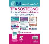 Kit ammissioni al TFA sostegno scuola dell'infanzia e primaria 2026. Teoria e esercizi. Con estensioni online e software di simulazione