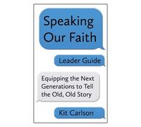 Kit Carlson Speaking Our Faith Leader Guide (Tascabile)