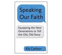 Kit Carlson Speaking Our Faith (Tascabile)