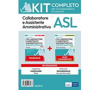 Kit collaboratore e assistente amministrativo aziende ospedaliere. Manuale, test commentati, modulistica, simulatore d'esame e raccolta normativa. Con aggiornamento online. Con software di simulaz...